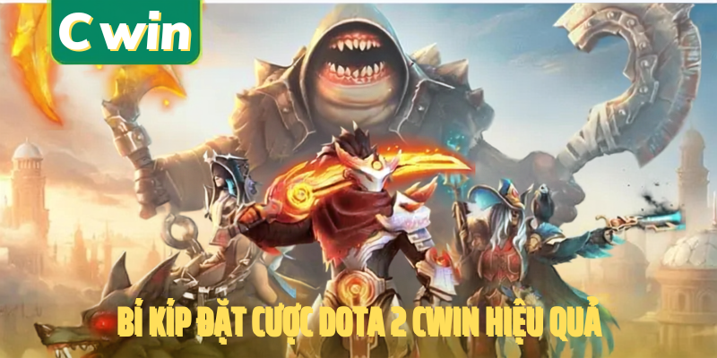 Bí kíp đặt cược dota 2 cwin hiệu quả
