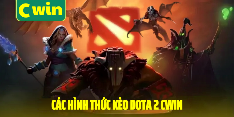 Các hình thức kèo dota 2 cwin