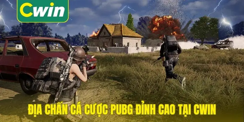 dia chan ca cược pubg đỉnh cao tại cwin