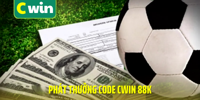 phát thưởng code cwin 88k