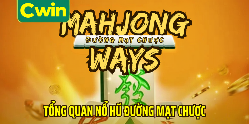 Tổng quan nổ hũ đường mạt chược